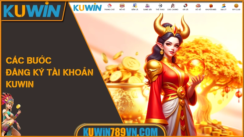 Đăng Ký KUWIN - Một Click Gia Nhập, Vạn Đặc Quyền VIP 7 Các bước đăng ký tài khoản KUWIN