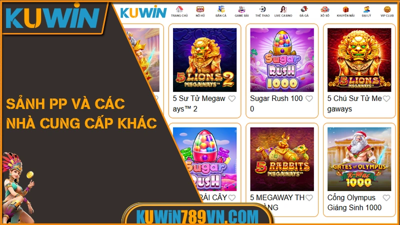 Nổ Hũ KUWIN Cơ Hội Săn Jackpot Khủng Hàng Tỷ Đồng 11 Sảnh PP Và Các Nhà Cung Cấp Khác